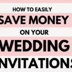 3 Ways to Save Money On Wedding Invitations (2024)