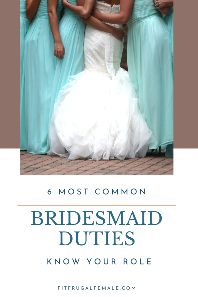 6 Essential Bridesmaid Duties (2024) - Fit Frugal Female