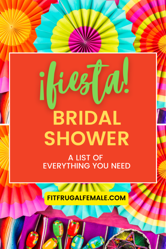 35 Fun Things You Need For A Fiesta Bridal Shower (2024) Fit Frugal