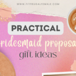 29 Most-Wanted Items To Put In A Bridesmaid Proposal Box 2024