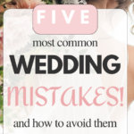 5 Mistakes to Avoid When Planning Your Wedding (2024)