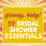 59 Groovy Items for a Retro Bridal Shower 2024