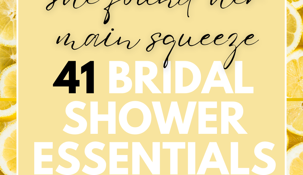 She found her main squeeze! A complete list of 41 lemon themed items for your she found her main squeeze bridal shower.