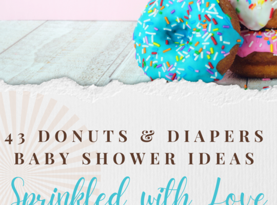 Donuts and diapers! 43 delicious and tasty ideas for a sprinkled with love baby shower to satisfy your sweet tooth.