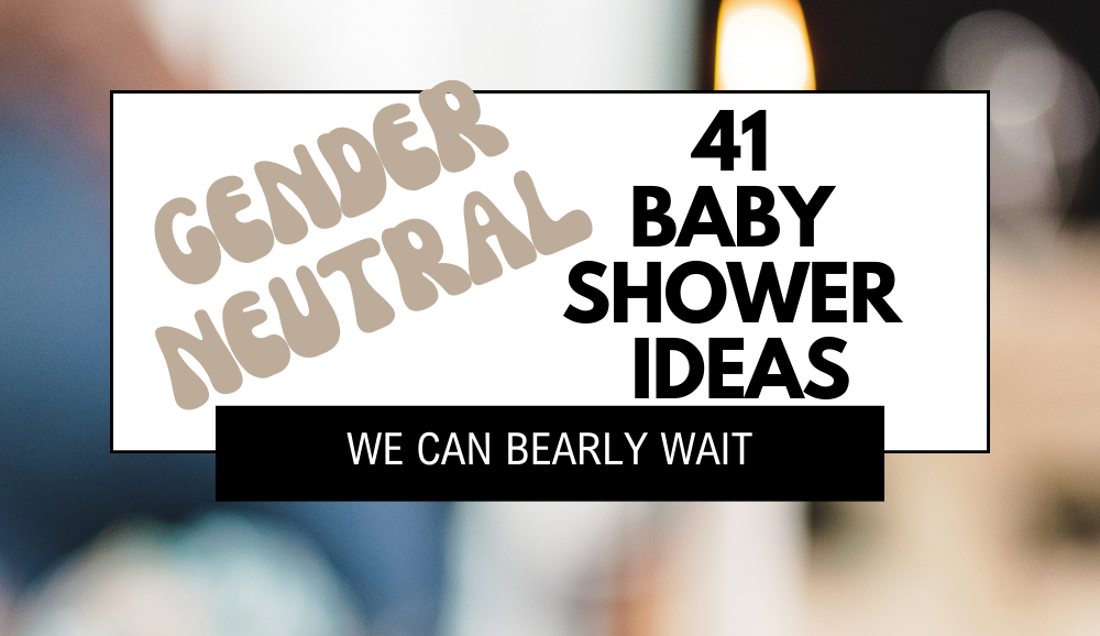 We can bearly wait! 41 essential items, ideas, and inspiration you need to throw a gender neutral bear baby shower.