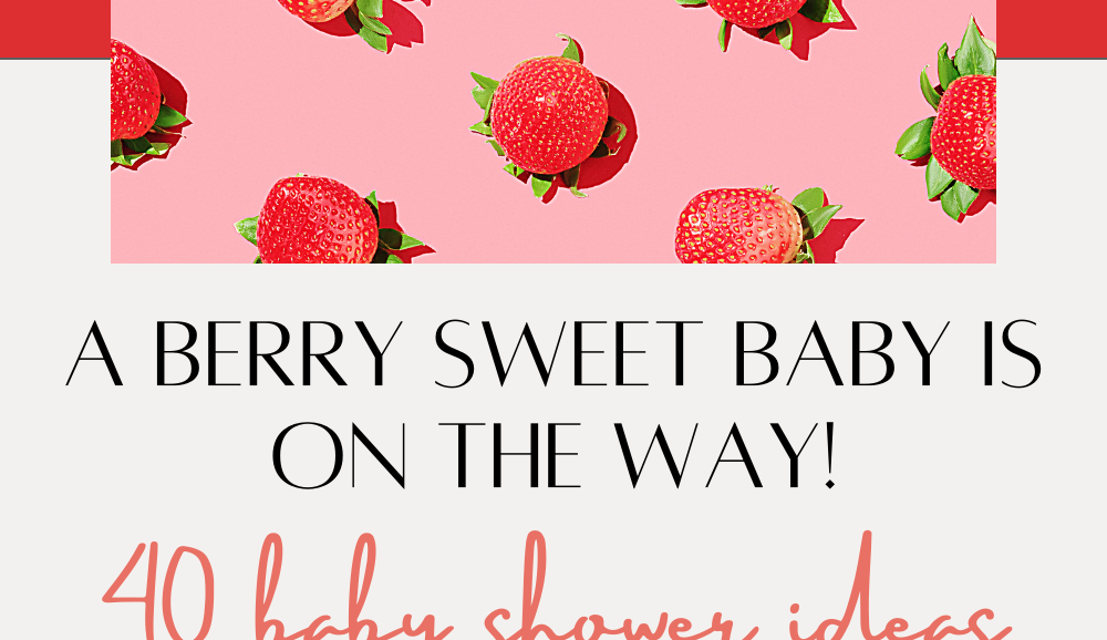 A berry sweet baby is on the way! 40 items and ideas you need for your strawberry baby shower to be a sweet hit.