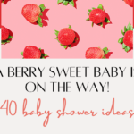 40 Berry Sweet Items for Strawberry Baby Shower 2024