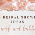 40 Fabulous Items for a Brunch and Bubbly Bridal Shower 2024