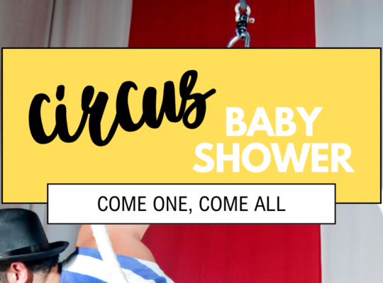 Come one, come all! She's ready to pop! A list of everything you need to host a fantastic circus baby shower.