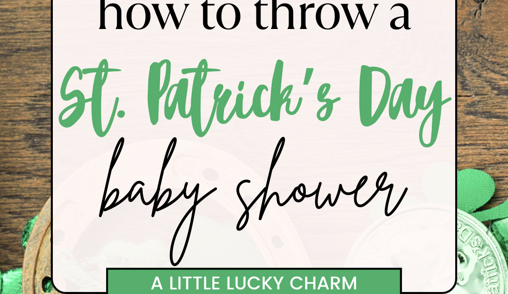 A little lucky charm is on the way! A complete list of items and ideas to host a St. Patrick's Day baby shower.