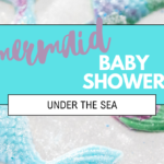 37 Mystical Items for A Mermaid Baby Shower 2024