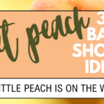 33 Peachy Items for A Sweet as a Peach Baby Shower 2025