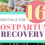 16 Essential Items for An Easier Postpartum Recovery